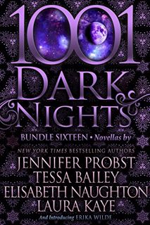 [GET] [EBOOK EPUB KINDLE PDF] 1001 Dark Nights: Bundle Sixteen by  Jennifer Probst,Tessa Bailey,Elis