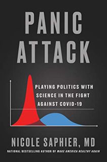 Read [EBOOK EPUB KINDLE PDF] Panic Attack: Playing Politics with Science in the Fight Against COVID-