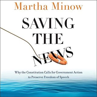 [View] PDF EBOOK EPUB KINDLE Saving the News: Why the Constitution Calls for Government Action to Pr
