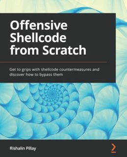 Access KINDLE PDF EBOOK EPUB Offensive Shellcode from Scratch: Get to grips with shellcode counterme