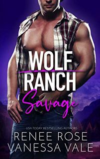 READ [KINDLE PDF EBOOK EPUB] Savage (Wolf Ranch Book 4) by  Renee Rose &  Vanessa Vale 📙