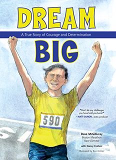 [READ] EPUB KINDLE PDF EBOOK Dream Big: A True Story of Courage and Determination by  Dave McGillivr