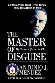 Access [PDF EBOOK EPUB KINDLE] The Master of Disguise: My Secret Life in the CIA by Antonio J Mendez