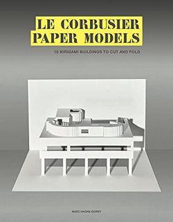 [Read] [EBOOK EPUB KINDLE PDF] Le Corbusier Paper Models: 10 Kirigami Buildings To Cut And Fold by