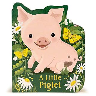 [GET] [EPUB KINDLE PDF EBOOK] A Little Piglet by  Rosalee Wren,Cottage Door Press,Joy Steuerwald,Joy