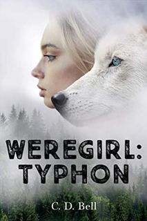 [Get] [KINDLE PDF EBOOK EPUB] Weregirl: Typhon (Weregirl Trilogy) by  C. D. Bell 💝