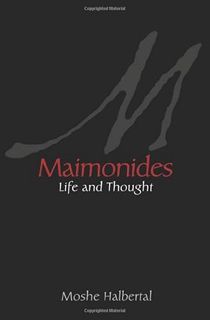 [View] EPUB KINDLE PDF EBOOK Maimonides: Life and Thought by  Moshe Halbertal 📒