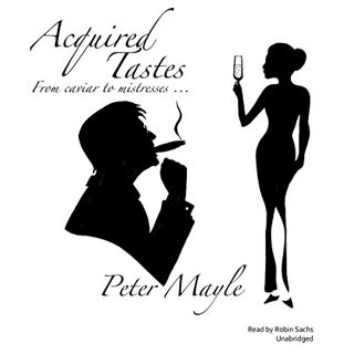 Get [EPUB KINDLE PDF EBOOK] Acquired Tastes by  Peter Mayle 🖍️