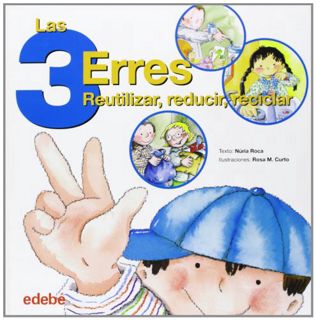 [ACCESS] EPUB KINDLE PDF EBOOK Las tres erres: reutilizar, reducir, reciclar (Spanish Edition) by  N