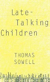 [Read] PDF EBOOK EPUB KINDLE Late-Talking Children by Thomas Sowell 🗸
