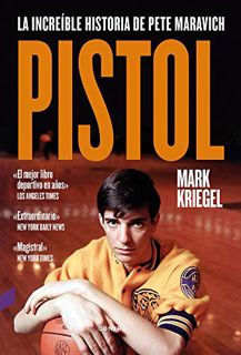 ACCESS KINDLE PDF EBOOK EPUB Pistol: La increíble historia de Pete Maravich (Spanish Edition) by  Ma