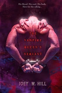GET EPUB KINDLE PDF EBOOK The Vampire Queen's Servant (Vampire Queen, Book 1) by  Joey W. Hill 🖌️
