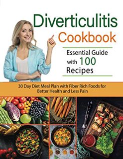 [Access] KINDLE PDF EBOOK EPUB Diverticulitis Cookbook: Essential Guide with 100 Recipes and a 30 Da