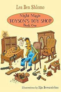 [Get] EPUB KINDLE PDF EBOOK Toyson’s Toy Shop (Night Magic Book 1) by Lea Ben Shlomo,Ilja  Bereznick