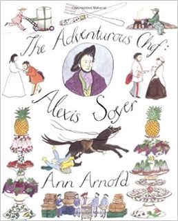 READ [EPUB KINDLE PDF EBOOK] The Adventurous Chef: Alexis Soyer by Ann Arnold 📪