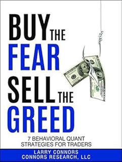 ACCESS [PDF EBOOK EPUB KINDLE] Buy the Fear, Sell the Greed: 7 Behavioral Quant Strategies for Trade