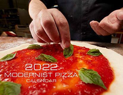 Get [EPUB KINDLE PDF EBOOK] 2022 Modernist Pizza Calendar by  Nathan Myhrvold 📍