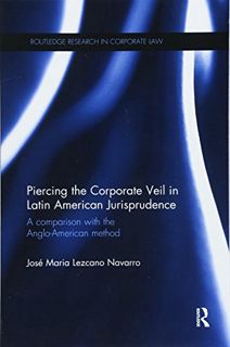 Read [EPUB KINDLE PDF EBOOK] Piercing the Corporate Veil in Latin American Jurisprudence: A comparis