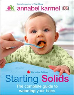 [ACCESS] [PDF EBOOK EPUB KINDLE] Starting Solids: The essential guide to your baby s first foods by