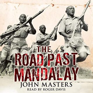 [View] [EBOOK EPUB KINDLE PDF] The Road Past Mandalay by  John Masters,Roger Davis,Weidenfeld & Nico