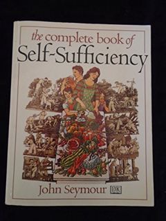 [Get] EPUB KINDLE PDF EBOOK The Complete Book of Self-sufficiency by  John Seymour 💜