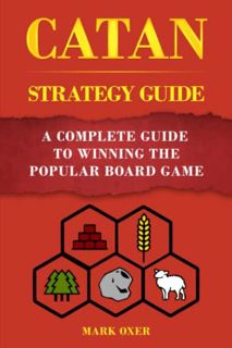 READ KINDLE PDF EBOOK EPUB CATAN STRATEGY: A Complete Guide to Winning the Popular Board Game by  Ma
