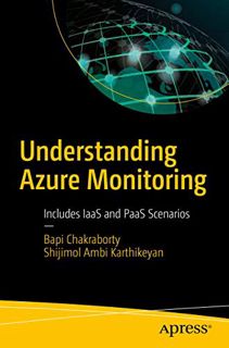 GET [EPUB KINDLE PDF EBOOK] Understanding Azure Monitoring: Includes IaaS and PaaS Scenarios by  Bap
