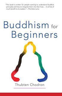 View EPUB KINDLE PDF EBOOK Buddhism for Beginners by  Thubten Chodron 💕