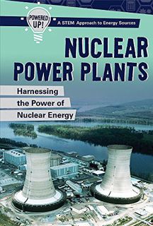 [Get] EPUB KINDLE PDF EBOOK Nuclear Power Plants: Harnessing the Power of Nuclear Energy: Harnessing
