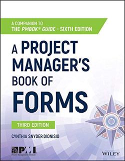 Read EPUB KINDLE PDF EBOOK A Project Manager's Book of Forms: A Companion to the PMBOK Guide by  Cyn