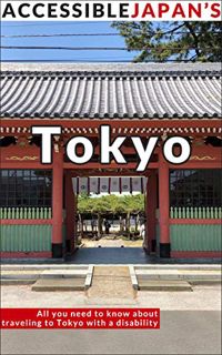 [GET] [PDF EBOOK EPUB KINDLE] Accessible Japan's Tokyo (2020): All you need to know about traveling