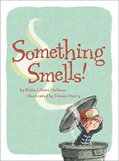 VIEW [EPUB KINDLE PDF EBOOK] Something Smells! by  Blake Liliane Hellman &  Steven Henry ✉️