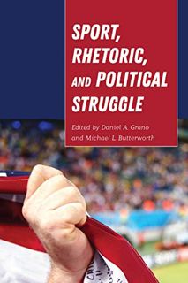 Get KINDLE PDF EBOOK EPUB Sport, Rhetoric, and Political Struggle (Frontiers in Political Communicat