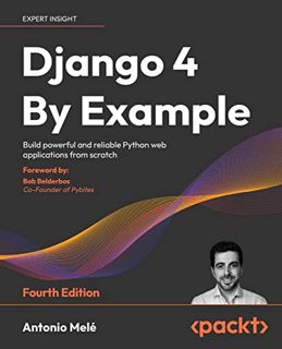 View EBOOK EPUB KINDLE PDF Django 4 By Example: Build powerful and reliable Python web applications