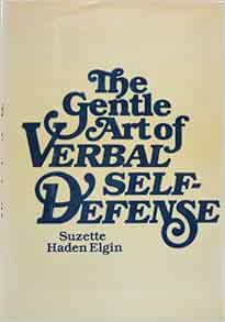 ACCESS [EPUB KINDLE PDF EBOOK] The Gentle Art of Verbal Self-Defense by Suzette Haden Elgin 📘