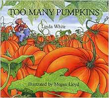 ACCESS KINDLE PDF EBOOK EPUB Too Many Pumpkins by Linda White,Megan Lloyd √