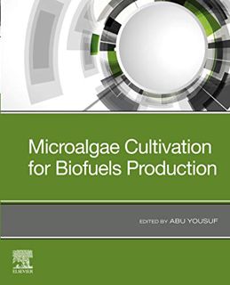 [Get] KINDLE PDF EBOOK EPUB Microalgae Cultivation for Biofuels Production by  Abu Yousuf ✅
