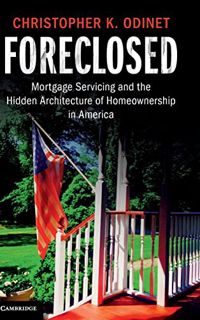 [VIEW] [PDF EBOOK EPUB KINDLE] Foreclosed: Mortgage Servicing and the Hidden Architecture of Homeown