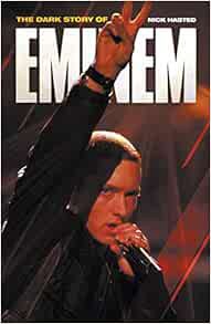 View [EPUB KINDLE PDF EBOOK] The Dark Story of Eminem (Updated Edition) by Nick Hasted 📄