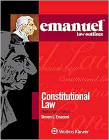 READ EBOOK EPUB KINDLE PDF Emanuel Law Outlines for Constitutional Law by Steven L. Emanuel 🖊️