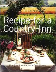 [READ] [KINDLE PDF EBOOK EPUB] Recipe for a Country Inn: Fine Food from the Inn at Twin Linden by Do