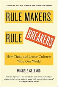 Read [PDF EBOOK EPUB KINDLE] Rule Makers, Rule Breakers: How Tight and Loose Cultures Wire Our World