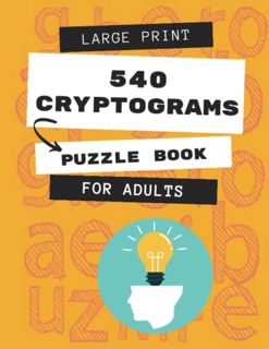 Read [EPUB KINDLE PDF EBOOK] 540 Cryptograms Puzzle Book for Adults: 540 Large Print Cryptoquotes To