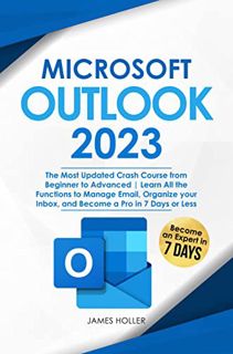 Access [KINDLE PDF EBOOK EPUB] Microsoft Outlook: The Most Updated Crash Course from Beginner to Adv