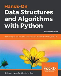 [View] [PDF EBOOK EPUB KINDLE] Hands-On Data Structures and Algorithms with Python: Write complex an