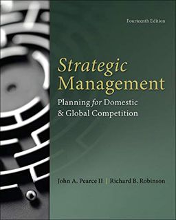 Access EPUB KINDLE PDF EBOOK Strategic Management by  John Pearce &  Richard Robinson 💗