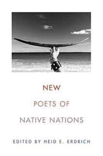 [View] KINDLE PDF EBOOK EPUB New Poets of Native Nations by  Heid E. Erdrich 💜