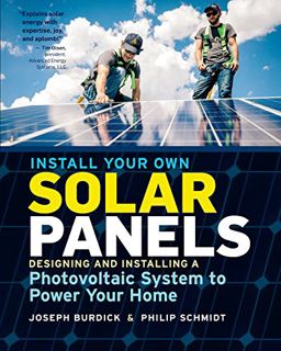 [Access] EPUB KINDLE PDF EBOOK Install Your Own Solar Panels: Designing and Installing a Photovoltai