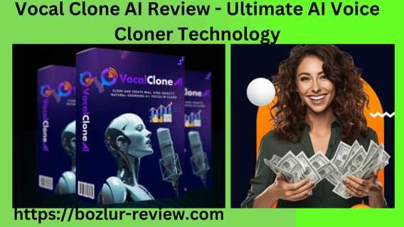 Vocal Clone AI Review - Ultimate AI Voice Cloner Technology