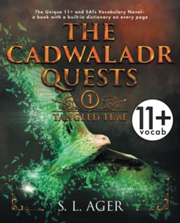 VIEW [PDF EBOOK EPUB KINDLE] The Cadwaladr Quests (Book One: Tangled Time): The Unique 11+ and SATs